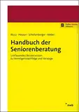 Handbuch der Seniorenberatung: Umfassendes Beraterwissen zu Vermögensnachfolge und Vorsorge (Handbücher für die Beratungspraxis)