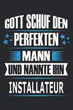 Gott schuf den perfekten Mann und nannte ihn Installateur: Notizbuch, Notizblock, Installateur Geschenk Buch