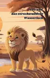 Leo und das verschwundene Wasserloch