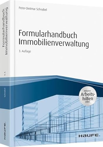 Formularhandbuch Immobilienverwaltung - inkl. Arbeitshilfen online: Inklusive Arbeitshilfen online (Haufe Fachbuch)