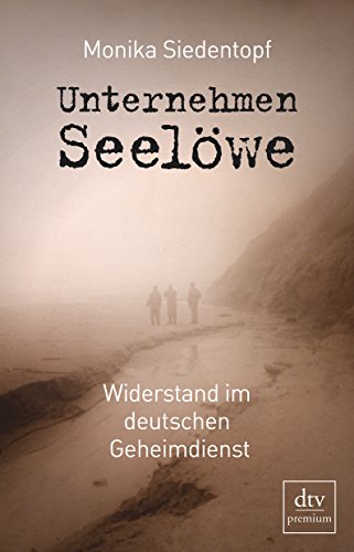 Unternehmen Seelöwe: Widerstand im deutschen Geheimdienst