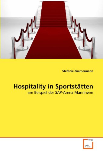 Hospitality in Sportstätten: am Beispiel der SAP-Arena Mannheim