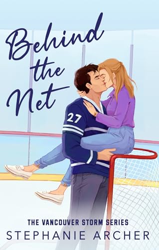 Behind The Net: A Grumpy Sunshine Hockey Romance (Vancouver Storm Book 1) (Vancouver Storm, 1)