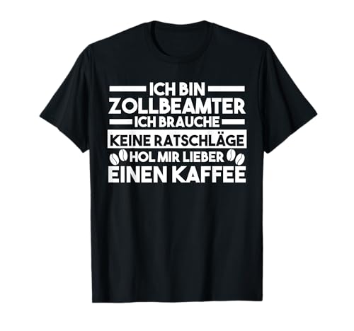 Kaffee Zoll Zollamt Zöllner Zollbeamter T-Shirt