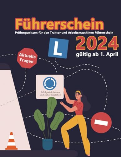 Führerschein 2024 - Klasse L: Prüfungsfragen 2024 - Erfolgreich lernen und die Theorieprüfung sicher bestehen