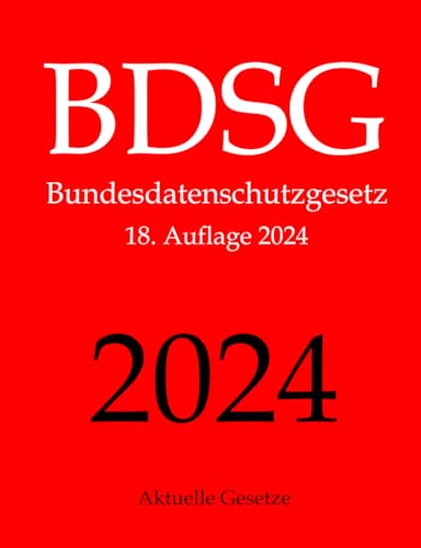 BDSG, Bundesdatenschutzgesetz, Aktuelle Gesetze