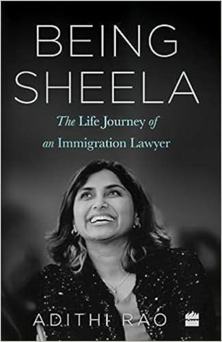 Being Sheela:: The Life Journey of an Immigration Lawyer