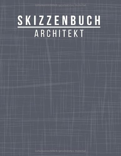 Skizzenbuch Architekt: Zeichenbuch für Architekten, Innenarchitekten und Architekturstudenten - 120 Seiten im Punkteraster (A4 Format) - Soft-Cover