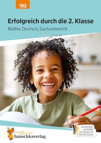 Erfolgreich durch die 2. Klasse – Mathe, Deutsch, Sachunterricht: Übungsheft 2. Klasse komplett - Lesen, Rechtschreiben, Grammatik, Rechnen, ... für das gesamte Schuljahr, Band 192)