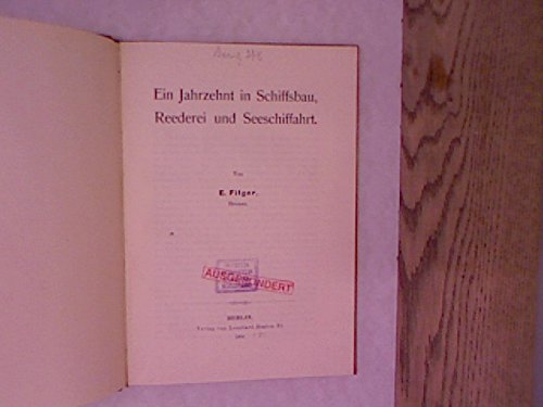 Ein Jahrzehnt in Schiffsbau, Reederei und Seeschiffahrt.