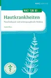 Hautkrankheiten: Naturheilkunde und anthroposophische Medizin (Was tun bei)