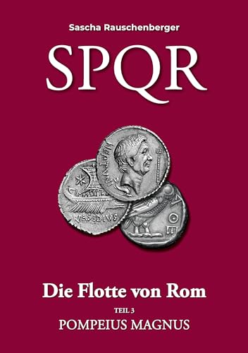 SPQR - Die Flotte von Rom: Teil 3: Pompeius Magnus