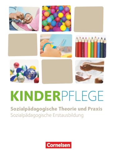 Kinderpflege - Neubearbeitung 2025: Sozialpädagogische Theorie und Praxis - Schulbuch