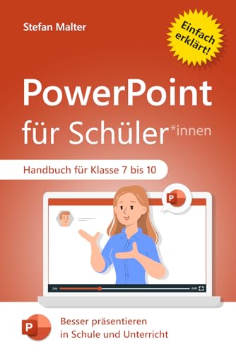 PowerPoint für Schüler: Besser präsentieren in Schule und Unterricht