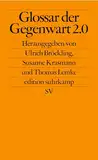 Glossar der Gegenwart 2.0: Von »Achtsamkeit« bis »Virus« – Überblick über zentrale gesellschaftliche und politische Begriffe unserer Gegenwart (edition suhrkamp)