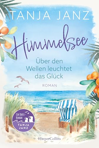 Himmelsee - Über den Wellen leuchtet das Glück (Himmelsee 1): Der erste Ostsee-Roman der Bestsellerautorin | Wohlfühllektüre voller Atmosphäre und Entspannung
