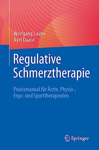 Regulative Schmerztherapie: Praxismanual für Ärzte, Physio-, Ergo- und Sporttherapeuten