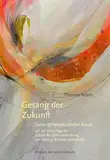 Gesang der Zukunft: Gesangtherapeutische Kunst