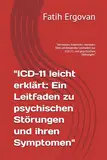 "ICD-11 leicht erklärt: Ein Leitfaden zu psychischen Störungen und ihren Symptomen": "Verstehen. Erkennen. Handeln: Dein umfassender Leitfaden zur ICD-11 und psychischen Störungen"