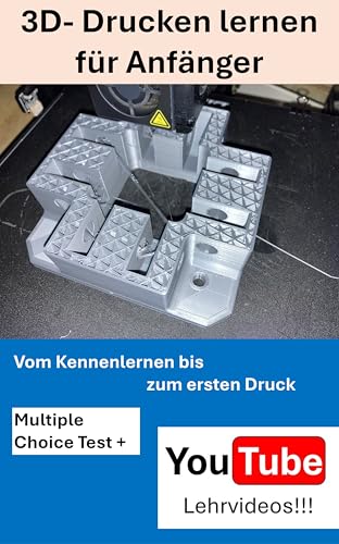 3D- Drucken lernen für Anfänger: Vom Kennenlernen bis zum ersten Druck