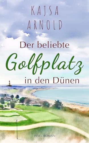 Der beliebte Golfplatz in den Dünen: Insel-Roman (Insel-Romane 5)