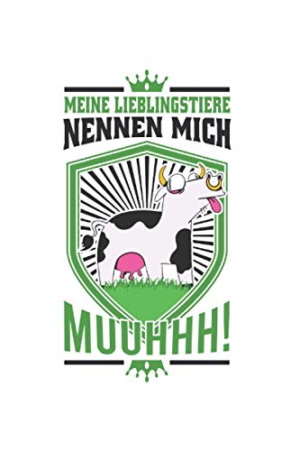 Rinder Notizbuch: Meine Lieblingstiere Nennen mich Muuhhh / Rinder Kuh Rinderzüchterin Landwirtin / 6x9 Zoll / 120 gepunktete Seiten Seiten