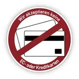 Aufkleber "Wir akzeptieren keine EC- oder Kreditkarten" - 10,0 cm Ø - PVC-Folie - Cash only - Nur Barzahlung - Hinweisschild - Verbotszeichen