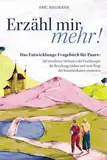 Erzähl mir mehr! - Das Entwicklungs-Fragebuch für Paare: Mit bewährten Methoden der Paartherapie die Beziehung stärken und neue Wege der Kommunikation entdecken