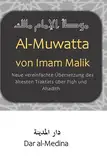 Al-Muwatta von Imam Malik: Neue vereinfachte Übersetzung des ältesten Traktats über Fiqh und Ahadith