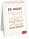 Es heißt Freundschaft, weil man mit Freunden alles schafft.: Dekorativer Aufsteller als kleines Geschenk für Lieblingsmenschen