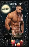 The SECRET Werewolf Diaries: Episode 1: Adrik – Die Beute der Wölfin: Offscreen: The Werewolf Diaries: Blue Moon Serie – Deutsche Ausgabe (Once Every ... übersinnlicher Werwolf Liebesroman, Band 1)