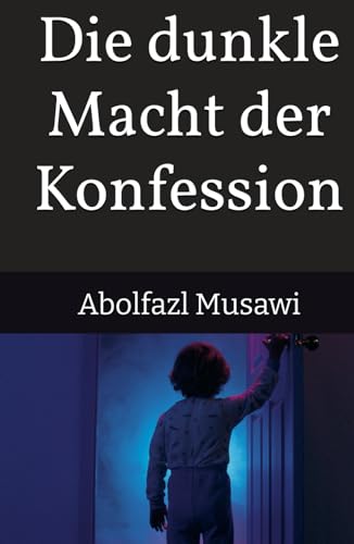 Die dunkle Macht der Konfession