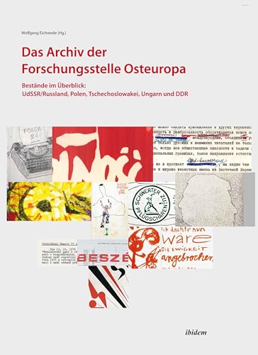 Das Archiv der Forschungsstelle Osteuropa: Bestände im Überblick: UdSSR /Russland, Polen, Tschechoslowakei, Ungarn und DDR