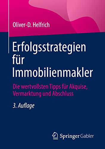 Erfolgsstrategien für Immobilienmakler: Die wertvollsten Tipps für Akquise, Vermarktung und Abschluss