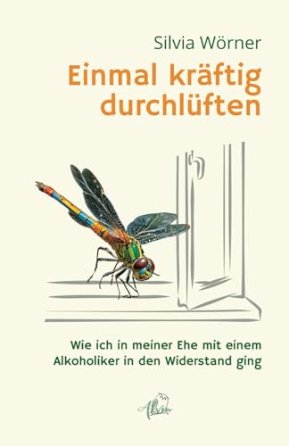 Einmal kräftig durchlüften: Wie ich in meiner Ehe mit einem Alkoholiker in den Widerstand ging