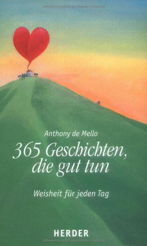 365 Geschichten, die gut tun: Weisheit für jeden Tag