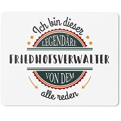 JUNIWORDS Mauspad Mousepad, Ich Bin Dieser legendäre Friedhofsverwalter, von dem alle reden (5049119)