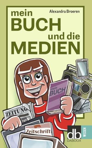 Mein Buch und die Medien: Tipps und Tricks zur erfolgreichen PR und Öffentlichkeitsarbeit für Autoren