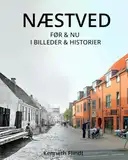 NÆSTVED: FØR & NU I BILLEDER & HISTORIER