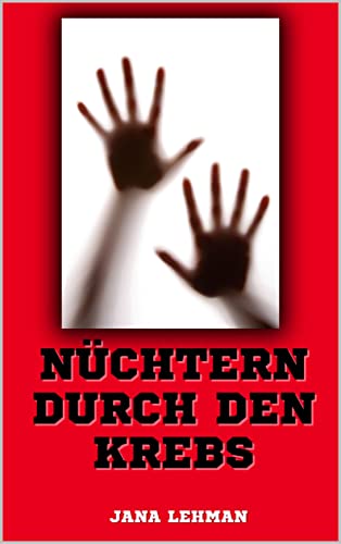 Nüchtern durch den Krebs