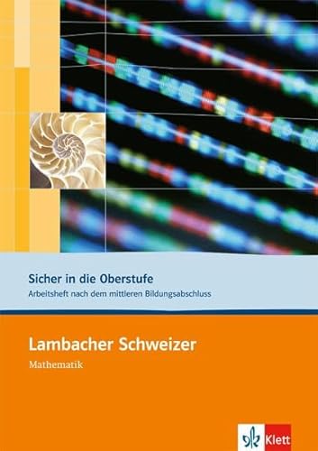 Lambacher Schweizer. Sicher in die Oberstufe: Arbeitsheft plus Lösungen 10. und 11. Schuljahr: Arbeitsheft nach dem mittleren Bildungsabschluss. Mit ... berufliches Gymnasium oder die Fachoberschule