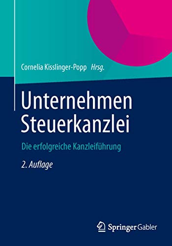 Unternehmen Steuerkanzlei: Die erfolgreiche Kanzleiführung