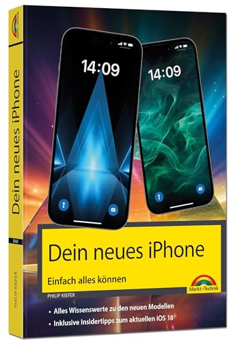 Dein iPhone 16 - iPhone Plus 16, Pro 16 & 16 Pro Max – Einfach alles können: - Die Anleitung zu allen neuen iPhones. Aktuell zu iOS 18 - Für Einsteiger und Fortgeschrittene