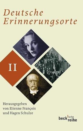 Deutsche Erinnerungsorte Bd. II: Ausgezeichnet mit dem Preis Das Historische Buch, Kategorie Zeitgeschichte 2001 (Beck'sche Reihe)