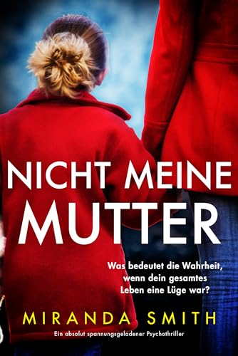 Nicht meine Mutter: Ein absolut spannungsgeladener Psychothriller