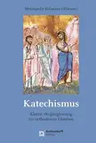 Katechismus: Kurze Wegbegleitung durch den orthodoxen Glauben (Epiphania)