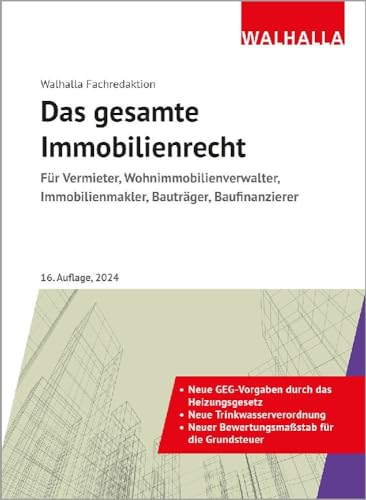 Das gesamte Immobilienrecht Ausgabe 2024: Für Vermieter, Wohnimmobilienverwalter, Immobilienmakler, Bauträger, Baufinanzierer