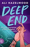 Deep End – Die unausweichliche Unanständigkeit von Liebe: Roman | Limitiert: gestalteter Buchschnitt und Character Card exklusiv in der 1. Auflage