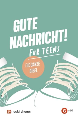 Gute Nachricht! Für Teens: Die ganze Bibel (G mit!-Ausgabe)