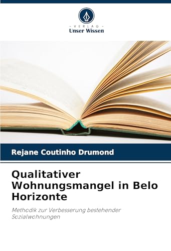 Qualitativer Wohnungsmangel in Belo Horizonte: Methodik zur Verbesserung bestehender Sozialwohnungen
